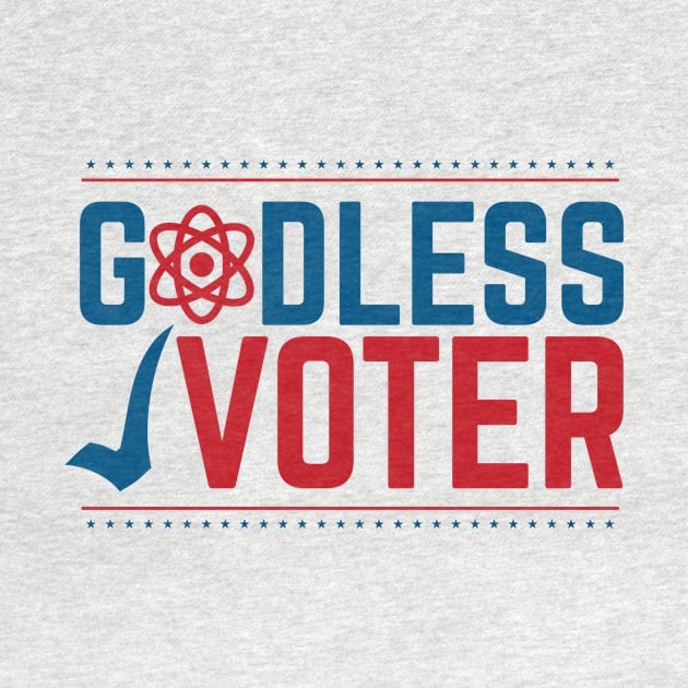 Godless Voter Shirt for Atheists by godlessmom